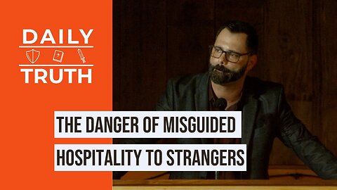 The Danger Of Misguided Hospitality To Strangers