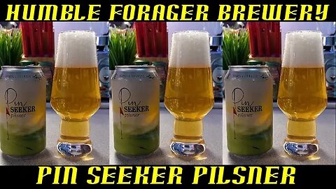 Humble Forager Brewery ~ Pin Seeker Pilsner 2023