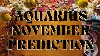 AQUARIUS November 2022 Tarot Prediction (Sun/Moon/Rising)