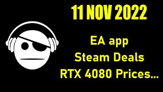 Gaming Deals & News | New EA App | Free games | RTX4080 Prices | 11 NOV 2022