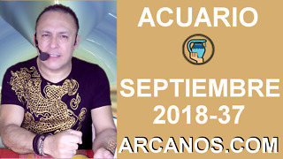 HOROSCOPO ACUARIO-Semana 2018-37-Del 9 al 15 de septiembre de 2018-ARCANOS.COM