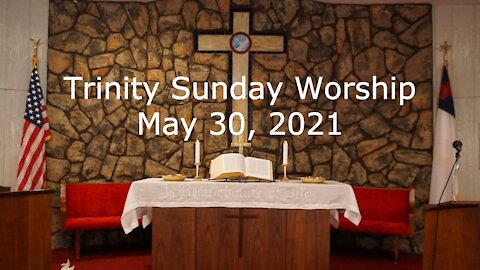 Trinity Sunday Worship - May 30, 2021