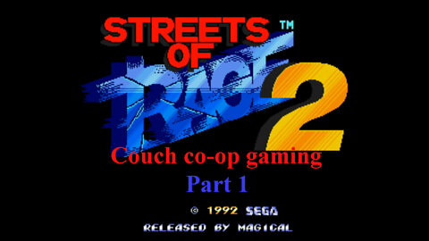 Couch co-op gaming Streets of Rage 2 part 1