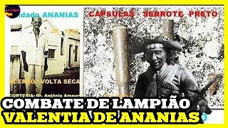 COMBATE DE LAMPIÃO EM SERROTE PRETO E A INCRÍVEL HISTORIA DO SOLDADO ANANIAS