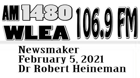 Wlea Newsmaker, February 5, 2021, Dr Robert Heineman