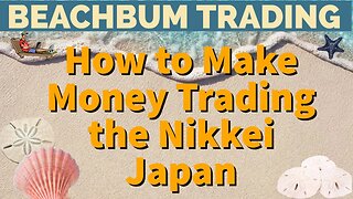 How to Make Money Trading the Nikkei | Japan