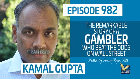 The Remarkable Story of A Gambler Who Beat the Odds on Wall Street with Kamal Gupta