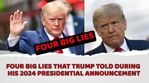 Four big lies that Trump told during his 2024 presidential announcement