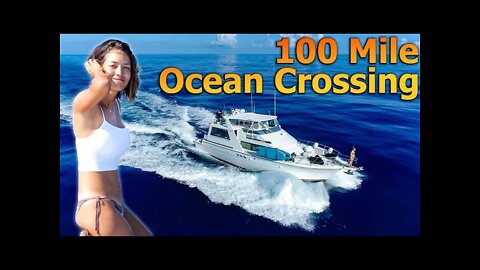 100 Mile Open Ocean Crossing - S7:E45