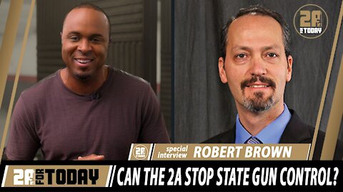 Can the 2A STOP State Gun Control? | Robert Brown Interview | 2A For Today!