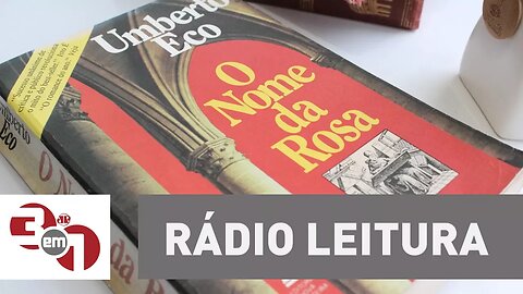 O Nome da Rosa - Rádio Leitura com Carlos Andreazza