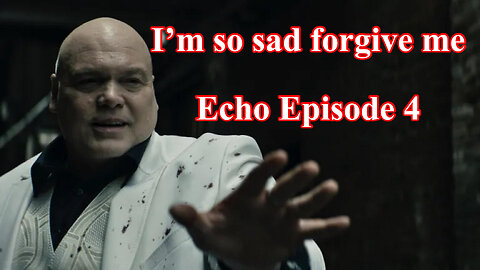 The Kingpin is a Wimp: Echo Episode 4