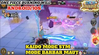 KAIDO DATANGI MAUT BUAT YAMATO + UTA / KAIDO MODE BARBAR / One Piece Burning Will Mobile