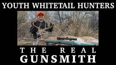 Youth Monster White Tail Hunt - The Real Gunsmith