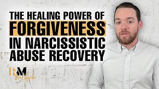 The Healing Power of Forgiveness in Narcissistic Abuse Recovery