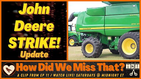 John Deere Strike Update | [react] a clip from How Did We Miss That? Ep 11