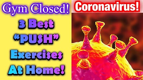 Coronavirus! Gym Closed! **3 BEST “PUSH” EXERCISES AT HOME** | Dr Wil & Dr K