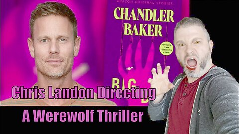 Chris Landon Directing Big Bad A Werewolf Thriller