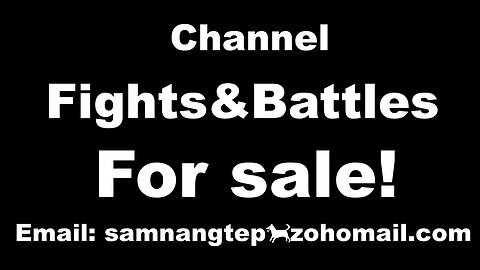 Channel Fights&Battles - For sale!