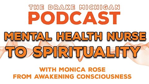 MENTAL HEALTH NURSE TO SPIRITUALITY with Monica Rose