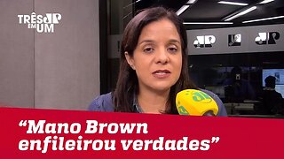 Vera Magalhães: "Mano Brown enfileirou verdades"