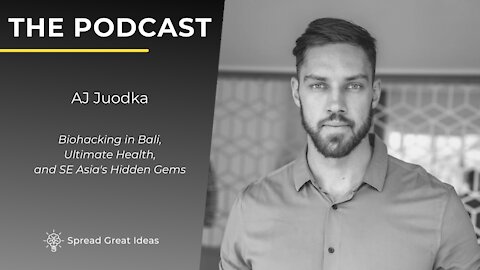 AJ Juodka: Biohacking in Bali, Ultimate Health, and SE Asia’s Hidden Gems