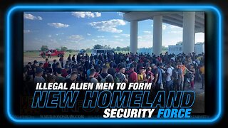 High Level Analysis: Illegal Alien Men to Form New Homeland Security Force