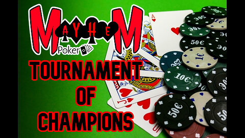 Mayhem Pokers First Tournament of Champions - Ep. 56