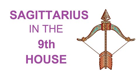 Sagittarius In The 9th House In Astrology