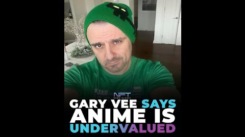 Gary Vee Says ANIME Is Undervalued