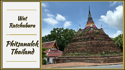 Wat Ratchaburana วัดราชบุรณะ - Historic Temple - Phitsanulok Thailand 2024