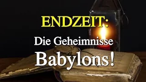 061 - ENDZEIT: Die Geheimnisse Babylons! - Teil 5