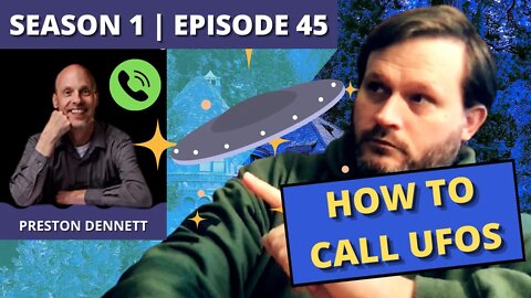 Episode 45: Preston Dennett (How to Call UFOs)