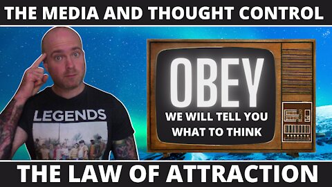 THE MEDIA AND MIND CONTROL. THE LAW OF ATTRACTION CREATE YOUR REALITY