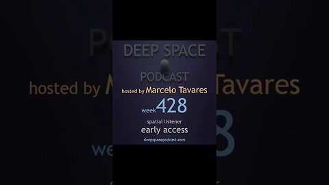 week428 - Deep Space Podcast EARLY ACCESS