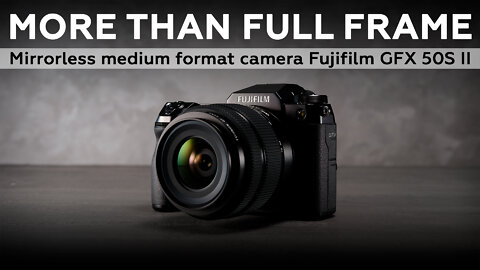 Fujifilm GFX 50S II — mirrorless medium format camera