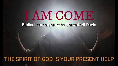 "I AM COME" Film Order Your DVD copies Today! Come Hear The Heart of The Father!