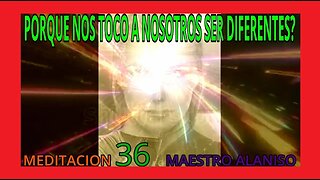 MEDITACION 36✅ PORQUE NOS TOCO A NOSOTROS SER DIFERENTES👀👀🚨