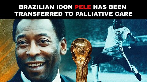 Pele transferred to palliative care after no longer responding to chemotherapy