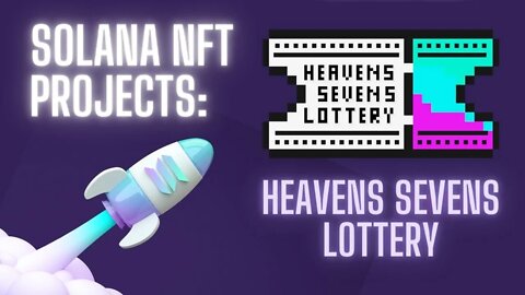 Solana NFT Project Deep Dive: Heavens Sevens Lottery