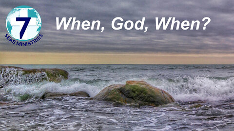 When, God, When?