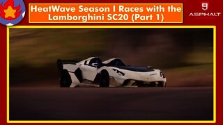 HeatWave Season I Races with the Lamborghini SC20 (Part 1) | Asphalt 9: Legends