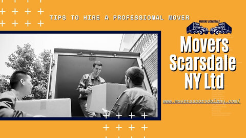 Tips To Hire A Professional Mover | Movers Scarsdale NY LTD