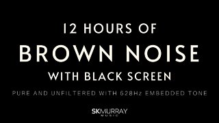 BROWN NOISE Pure Unfiltered with 528Hz Tone Enhanced, BLACK SCREEN, Deep Sleep, Relaxation, Focus