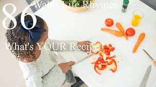 86-What's Your Recipe?