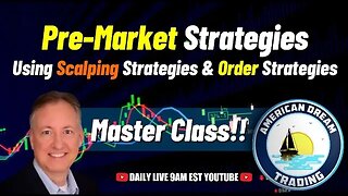 Analyzing Pre Market Success - Scalping Techniques, Orders & Strategies