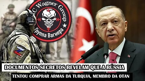 Documentos Secretos Revelam Que A Rússia Tentou Comprar Armas Da Turquia, Membro Da OTAN