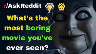 What's the most boring movie you've ever seen?[AskReddit]