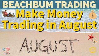 Make Money Trading in August
