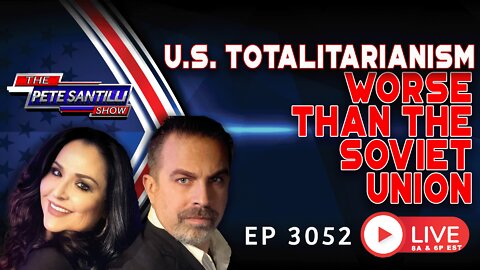 US Totalitarianism Worse Than The Soviet Union | EP 3052-8AM
